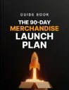 The 90-Day Merchandise Launch Plan