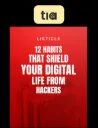 12 Habits That Shield Your Digital Life From Hackers