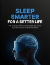 Sleep Smarter for a Better Life