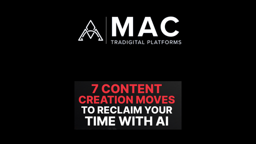 MAC Tradigital Platforms AI Content Efficiency Course