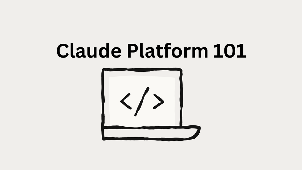 Claude Platform 101