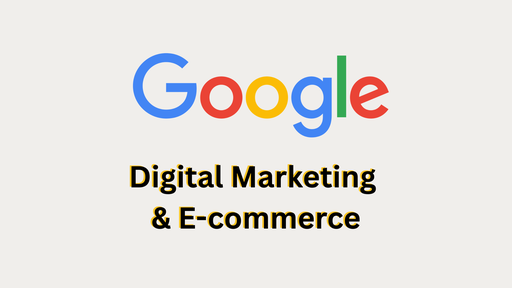 Google Digital Marketing & E-commerce