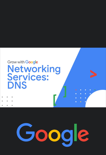 4. Networking Services: What is DNS? | Google IT Support Certificate